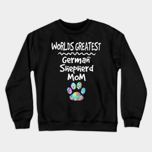 Worlds Greatest German Shepard Mom, Mothers Day Gift, Dog Mom, Sheperd Mom, Love Sheperds, Paw Print, Mother Crewneck Sweatshirt